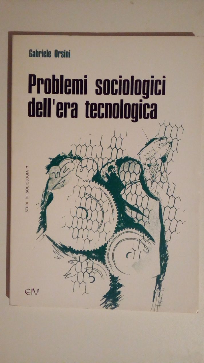 PROBLEMI SOCIOLOGICI DELL�ERA TECNOLOGICA