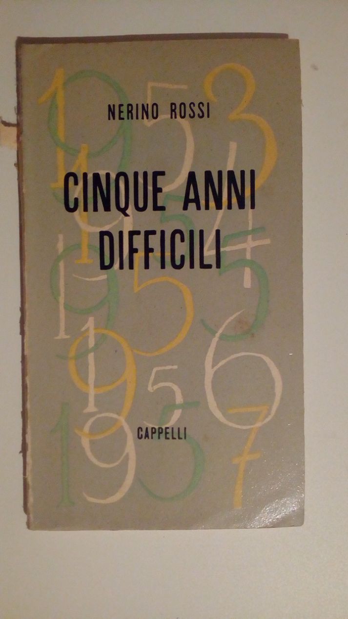 Cinque anni difficili.