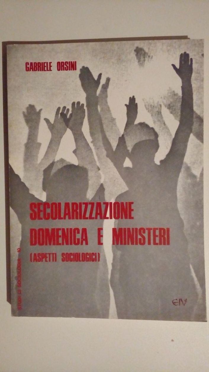SECOLARIZZAZIONE DOMENICA E MINISTERI (ASPETTI SOCIOLOGICI)